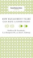 How Management Teams Can Have a Good Fight di Kathleen M. Eisenhardt, Jean L. Kahwajy, L. J. Iii Bourgeois edito da HARVARD BUSINESS REVIEW PR