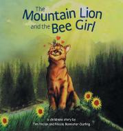 The Mountain Lion and the Bee Girl di Tim Ynclan, Nicole Bannister-Durling edito da Page Publishing Inc