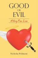 Good or Evil - A Very Fine Line di Nicholas Polimeni edito da Page Publishing, Inc