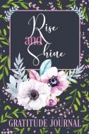Rise and Shine Gratitude Journal di Artitude Positive edito da Positive Artitude