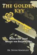 The Golden Key: "opens Every Door: Greater Than Solomon's Key" di Divine Bondfleet edito da LIGHTNING SOURCE INC