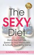 SEXY DIET di Summer Peterson edito da INDEPENDENTLY PUBLISHED