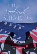 The Soul Survivor di Roppa Jim Roppa edito da Authorhouse