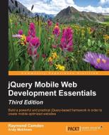 jQuery Mobile Web Development Essentials, third edition di Raymond Camden, Andy Matthews edito da Packt Publishing