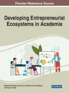 Developing Entrepreneurial Ecosystems In Academia edito da IGI Global