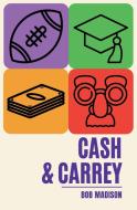 Cash and Carrey di Bob Madison edito da Vulpine Press
