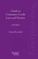 Guide To Consumer Credit Law And Practice di Dennis Rosenthal edito da Tottel Publishing