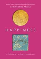 Happiness di Christophe Andre edito da Ebury Publishing