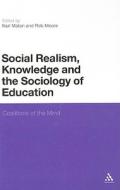 Social Realism, Knowledge and the Sociology of Education: Coalitions of the Mind edito da CONTINNUUM 3PL