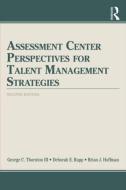 Assessment Center Perspectives for Talent Management Strategies di George C. Thornton Iii edito da Routledge