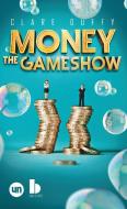 Money - the Game Show di Clare Duffy edito da Oberon Books Ltd
