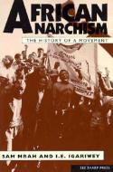 African Anarchism di Sam Mbah edito da See Sharp Press