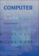 Computer Orchestration Tips And Tricks di Stephen Bennett edito da Pc Publishing