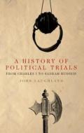 A History of Political Trials di John Laughland edito da Lang, Peter