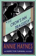 The The Crow's Inn Tragedy di Annie Haynes edito da Dean Street Press