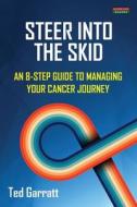 Steer Into The Skid di Ted Garratt edito da Bennion Kearny Limited