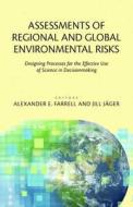 Assessments of Regional and Global Environmental Risks di Alexander E. Farrell edito da Routledge