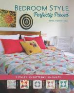 Bedroom Style, Perfectly Pieced di April Rosenthal edito da Lucky Spool Media
