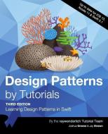 Design Patterns by Tutorials (Third Edition): Learning Design Patterns in Swift di Joshua Greene, Jay Strawn, Raywenderlich Tutorial Team edito da LIGHTNING SOURCE INC