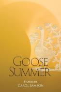 Goose Summer di Samson Carol Samson edito da Owl Canyon Press
