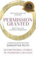Permission Granted- Samantha Ruth di Samantha Ruth edito da LIGHTNING SOURCE INC