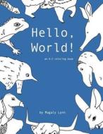 Hello, World! di Magaly Lynn edito da Createspace Independent Publishing Platform