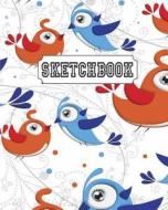 Sketchbook: Orange Blue Birds: 110 Pages of 8 X 10 Blank Paper for Drawing, Doodling or Sketching (Sketchbooks) di Freedom Life edito da Createspace Independent Publishing Platform