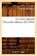 Les Deux Nigauds (Nouvelle Edition) (Ed.1900) di Sophie De Segur edito da Hachette Livre - Bnf