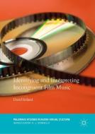 Identifying and Interpreting Incongruent Film Music di David Ireland edito da Springer-Verlag GmbH
