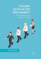 The Bad Faith in the Free Market di Peter Bloom edito da Springer International Publishing