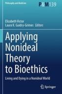 Applying Nonideal Theory to Bioethics edito da Springer International Publishing