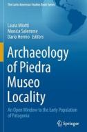 Archaeology of Piedra Museo Locality edito da Springer International Publishing