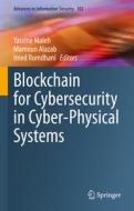 Blockchain for Cybersecurity in Cyber-Physical Systems edito da Springer International Publishing