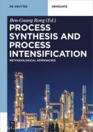 Process Synthesis and Process Intensification edito da Gruyter, Walter de GmbH
