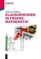 Klausurwissen in Finanzmathematik di Jutta Arrenberg edito da de Gruyter Oldenbourg