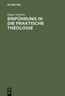 Einführung in die praktische Theologie di Eugen Sachsse edito da De Gruyter