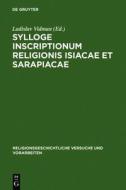 Sylloge Inscriptionum Religionis Isiacae Et Sarapiacae edito da Walter de Gruyter