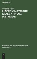 Materialistische Dialektik als Methode di Wolfgang Segeth edito da De Gruyter
