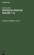 Physica status solidi / A., Volume 72, Number 1, July 16 edito da De Gruyter