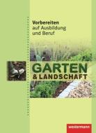 Vorbereiten auf Ausbildung und Beruf. Garten- und Landschaftsbau. Schülerbuch di Dorothea Basqué, Sabine Petersen, Anne Wiesmann edito da Westermann Schulbuch