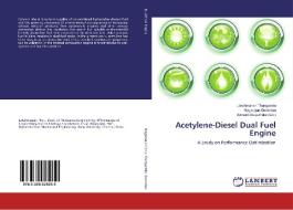 Acetylene-Diesel Dual Fuel Engine di Lakshmanan Thangavelu, Nagarajan Govindan edito da LAP Lambert Academic Publishing