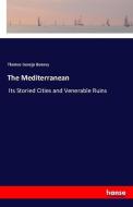 The Mediterranean di Thomas George Bonney edito da hansebooks