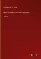 Historia de la civilización española di Don Eugenio de Tapia edito da Outlook Verlag