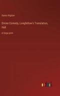 Divine Comedy, Longfellow's Translation, Hell di Dante Alighieri edito da Outlook Verlag
