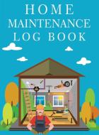 Home Maintenance Log Book di Tornis edito da ONLY1MILLION INC