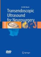 Transendoscopic Ultrasound for Neurosurgery di Klaus Dieter Maria Resch edito da Springer