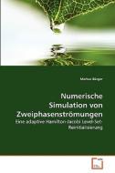 Numerische Simulation von Zweiphasenströmungen di Markus Bürger edito da VDM Verlag Dr. Müller e.K.