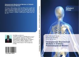 Osteoporosis Biochemical Markers in Diabetic Postmenopausal Women di Kamil Mohamed Hassan, Mohammed Shaarawy, Imad Fadl-Elmula edito da SPS