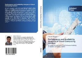 Performance and Availability Analysis of Cloud Computing Centers di Hamzeh Khazaei edito da SPS