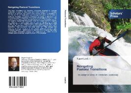 Navigating Pastoral Transitions di Loyd Jr Rupert edito da Scholars' Press